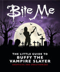 Bite Me: The Little Guide to Buffy the Vampire Slayer cover image