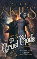 The End of Time: Book Three of The Cruel Gods cover image