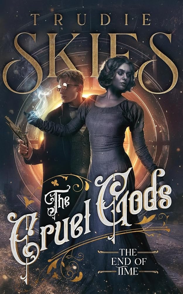 The End of Time: Book Three of The Cruel Gods cover image