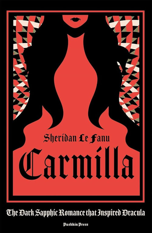 Carmilla, Deluxe Edition: The Dark Sapphic Romance that inspired Dracula cover image
