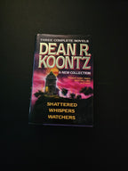 Three Complete Novels - Dean R. Koontz - A New Collection (Shattered/Whispers/Watchers)